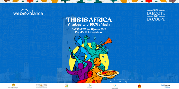 الدار البيضاء تستضيف القرية الإفريقية “هنا إفريقيا” من 23 ماي الجاري إلى 18 يناير 2026 1 image